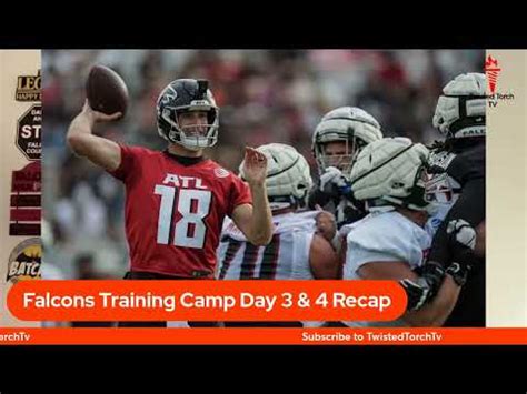 Atlanta Falcons Training Camp Day 3 And 4 Recap QB Kirk Cousins TE