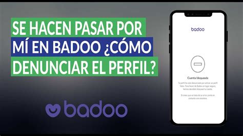 C Mo Reportar O Denunciar Un Perfil Falso De Badoo Que Se Hace Pasar