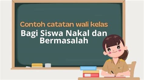 Contoh Catatan Wali Kelas Terhadap Siswa Yang Nakal Dan Bermasalah Bisa Memotivasi Semangat