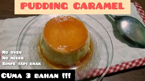 RESEP PUDING KARAMEL CARAMEL CUSTARD PUDDING YouTube