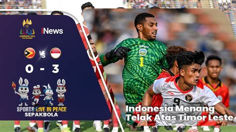 HIGHLIGHT Nggak Ada Obat Timor Leste 0 Vs Indonesia 3 SEA