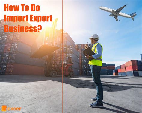 How To Do Import Export Business 7 Steps To Start