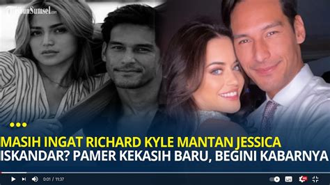 Masih Ingat Richard Kyle Mantan Jessica Iskandar Kini Pamer Kekasih