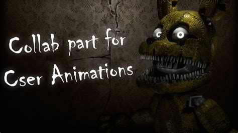 FNAF C4D Collab Part 5 For Cser Animations They Ll Find You By