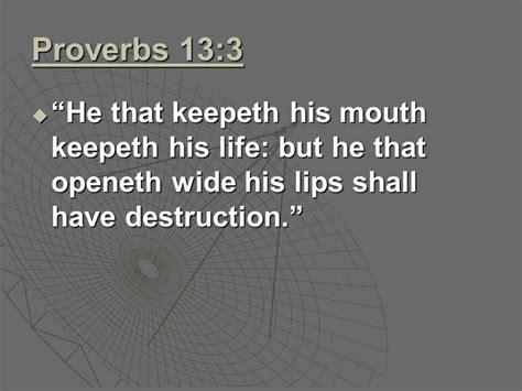 Proverbs 13 3 He That Keepeth His Mouth Keepeth His Life But He That