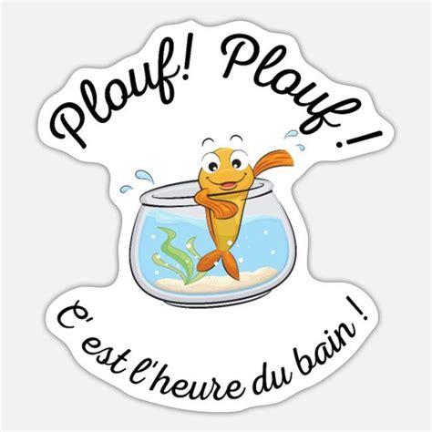 Bain Plouf Plouf C Est L Heure Du Bain Autocollant Spreadshirt