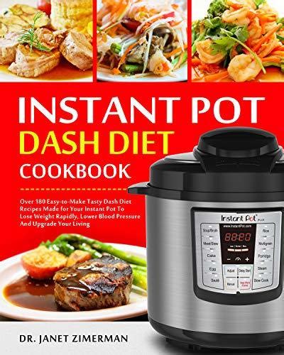 Instant Pot Dash Diet Cookbook Over 180 Easy To Make Tasty Dash Diet