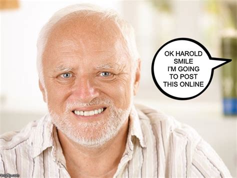 Hide the Pain Harold Meme - Imgflip