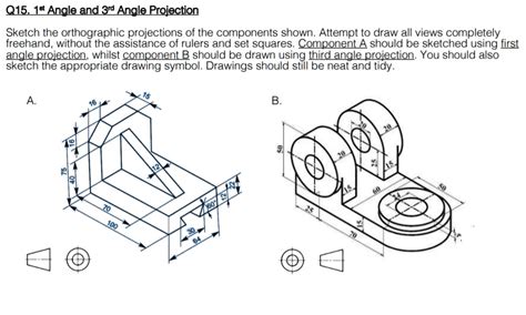 Solved Q151st Angle And 3rd Angle Projection Sketch The Orthographic Projections Of The