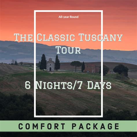 The Classic Tuscany Tour Comfort Package Nights Days Tuscany