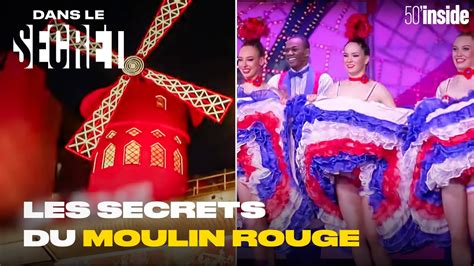 Le Moulin Rouge Quels Sont Les Secrets De Son Succ S Inside