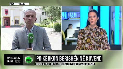 Top Channel PD kërkon Berishën në Kuvend Debatet rrëzohet kërkesa e