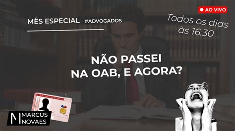 M S Do Advogado N O Passei Na Oab E Agora Todos Os Dias S