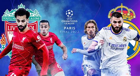 Liverpool Vs Real Madrid Live Stream Uefa Champions League Final 2022 Ghana Homepagenews