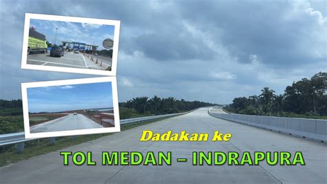 Dadakan Ke Tol Medan Indrapura Youtube