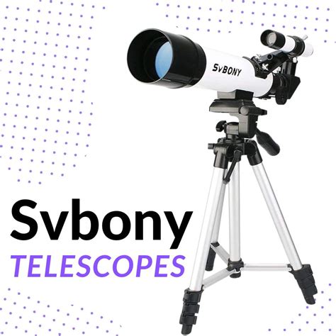 Svbony Telescopes Breakdown Of All Models