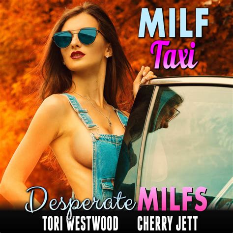 MILF Taxi Desperate MILFs Milf Erotica Breeding Erotica By Tori