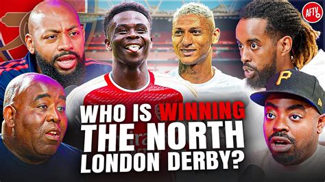 Who S Winning The North London Derby Super Fan Debate Youtube