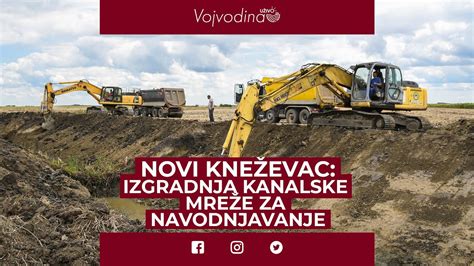 Izgradnja Kanalske Mre E Za Navodnjavanje Kod Novog Kne Evca