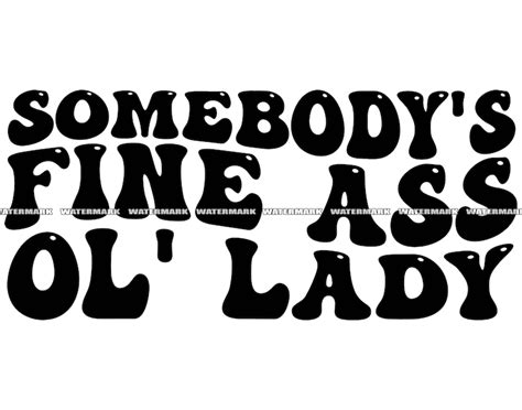 Somebody S Fine Ass Ol Lady SVG Cut File DXF Ppi Etsy