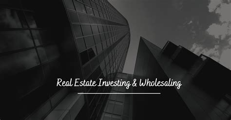 Real Estate Investing & Wholesaling 