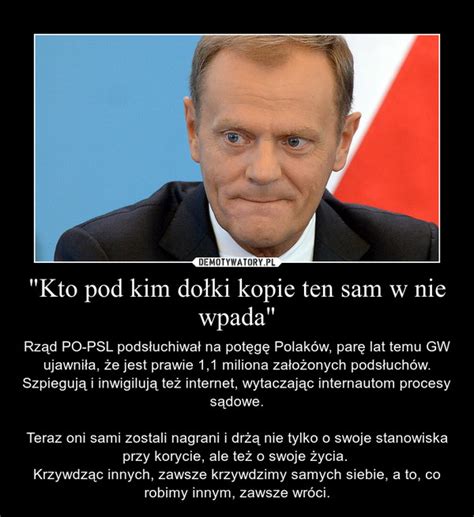 Kto Pod Kim Do Ki Kopie Ten Sam W Nie Wpada Demotywatory Pl