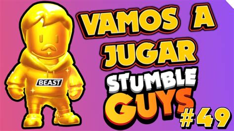 Jugando A Stumble Guys Episodio Jugando Con El Bueno De Beast