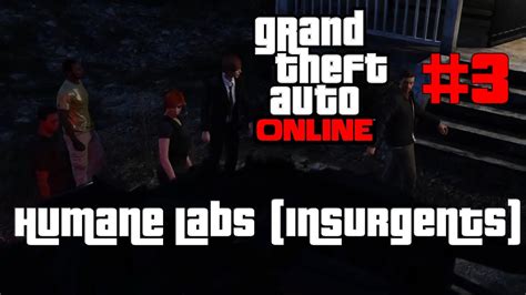 Humane Labs Insurgents Grand Theft Auto V Online 3 Youtube