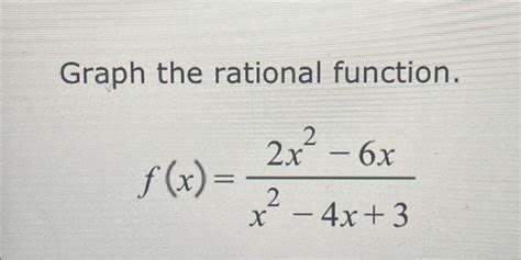 Solved Graph The Rational Function X X X X Chegg