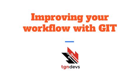 Improving Your Workflow With Git Basics Ppt