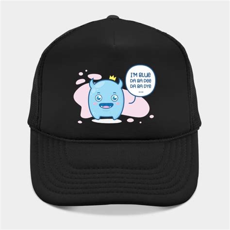 Im Blue Da Ba Dee Da Ba Dye Pink Im Blue Hat Teepublic