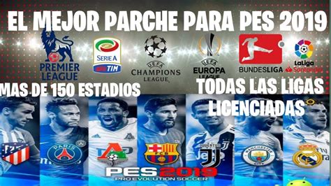 Descargar El Mejor Parche Para Pes 2019 Mas De 150 Estadios