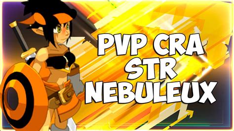 DOFUS PVP 1X1 PVP CRA STR FULL DAMAGE NEBULEUX YouTube