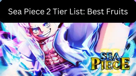 Sea Piece 2 Tier List Best Fruits Mrguider