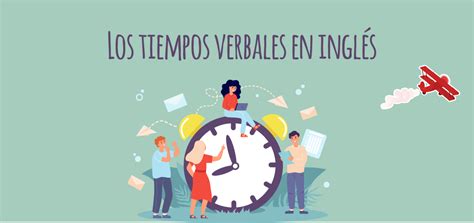 Tiempos verbales en inglés Elblogdeidiomas es