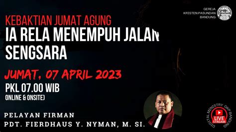 LIVE Kebaktian Jumat Agung GKP Bandung 7 April 2023 Pk 07 00 Ia