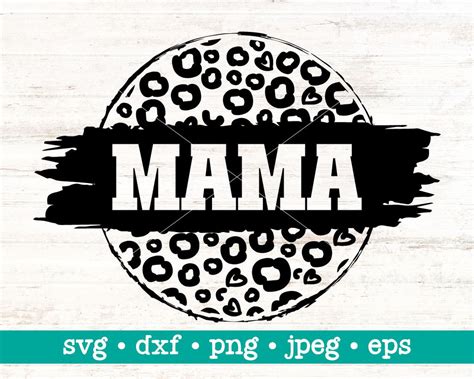 Mama Leopard Svg Mama Leopard Png Mother Svg Mama Cut File Mama Svg