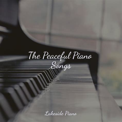 The Peaceful Piano Songs Bedtime Lullabies Qobuz