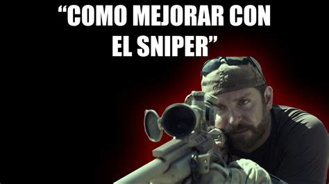 Como Mejorar Con El Sniper Youtube