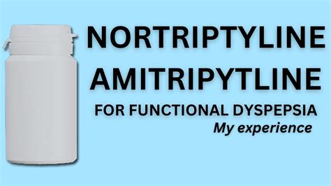 Nortriptyline And Amitriptyline For Functional Dyspepsia Fd My