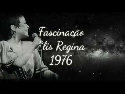 Letra De Elis Regina Fascinação - Fascinação Elis Regina playback com Letra tom abaixo - YouTube