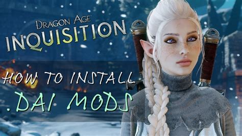 How To Install DAI Mods In 2023 Dragon Age Inquisition Modding