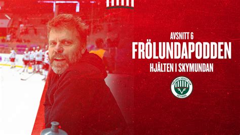 Avsnitt Sex Av FrÖlundapodden Frölunda Hc