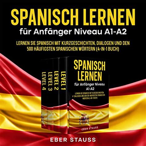 Spanisch lernen für Anfänger Niveau A1 A2 Lernen Sie Spanisch mit