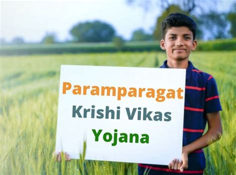 Expansion Of Organic Farming Dedicated Schemes Of Paramparagat Krishi