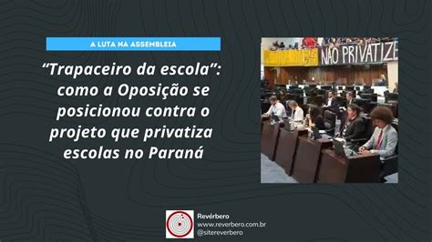 Trapaceiro Da Escola Como A Oposi O Se Posicionou Contra O Projeto