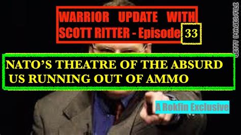 WARRIOR UPDATE WITH SCOTT RITTER NATO THEATRE OF THE ABSURD YouTube