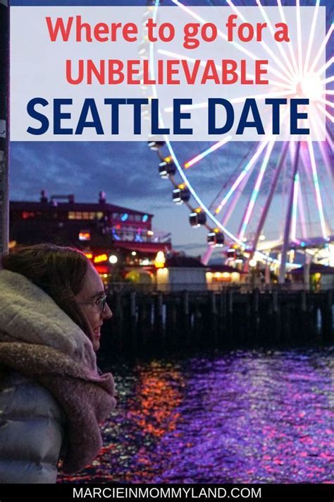 Date Night In Seattle Ideas For The Perfect Evening On The Waterfront Romantic Seattle