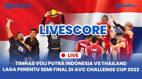 Live Livescore Timnas Voli Putra Indonesia Vs Thailand Di Avc