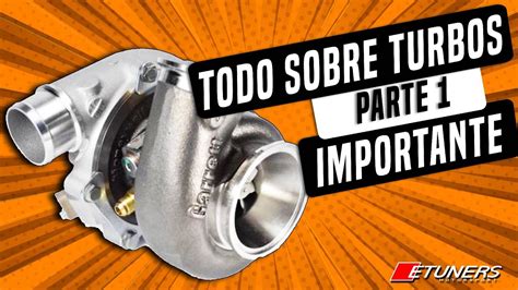 Cómo funciona un turbo Los conceptos básicos explicados Parte 1